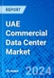 UAE Commercial Data Center Market - Product Thumbnail Image