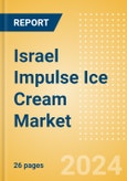 Israel Impulse Ice Cream (Single Serve) Market Size, Growth and Forecast Analytics, 2023-2028- Product Image