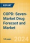 COPD: Seven-Market Drug Forecast and Market Analysis - Product Image