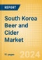 South Korea Beer and Cider Market Insights 2024 - Product Image