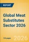 Opportunities in the Global Meat Substitutes Sector 2026 - Product Thumbnail Image