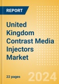 United Kingdom Contrast Media Injectors Market Outlook to 2033 - Computed Tomography (CT), Magnetic Resonance Imaging (MRI) and Angiographic Injectors- Product Image