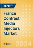 France Contrast Media Injectors Market Outlook to 2033 - Computed Tomography (CT), Magnetic Resonance Imaging (MRI) and Angiographic Injectors- Product Image