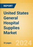 United States General Hospital Supplies Market Outlook to 2033 - Hospital Beds, IV Poles, Exam Tables and Others- Product Image