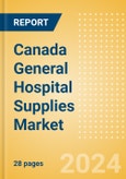 Canada General Hospital Supplies Market Outlook to 2033 - Hospital Beds, IV Poles, Exam Tables and Others- Product Image