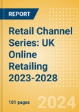 Retail Channel Series: UK Online Retailing 2023-2028- Product Image