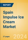 Spain Impulse Ice Cream (Single Serve) Market Size, Growth and Forecast Analytics, 2023-2028- Product Image