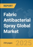 Fabric Antibacterial Spray Global Market Report 2025- Product Image