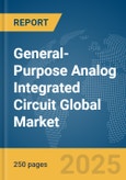 General-Purpose Analog Integrated Circuit (IC) Global Market Report 2025- Product Image
