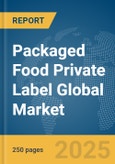 Packaged Food Private Label Global Market Report 2025- Product Image