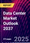 Data Center Market Outlook 2037 - Product Thumbnail Image