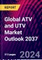 Global ATV and UTV Market Outlook 2037 - Product Image