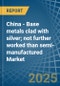 China - Base metals clad with silver; not further worked than semi-manufactured - Market Analysis, Forecast, Size, Trends and Insights - Product Thumbnail Image