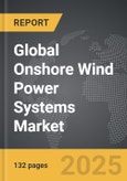 Onshore Wind Power Systems - Global Strategic Business Report- Product Image