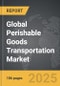 Perishable Goods Transportation - Global Strategic Business Report - Product Image