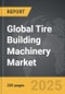 Tire Building Machinery - Global Strategic Business Report - Product Image