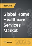 Home Healthcare Services - Global Strategic Business Report- Product Image