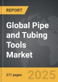 Pipe and Tubing Tools - Global Strategic Business Report- Product Image