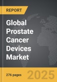 Prostate Cancer Devices - Global Strategic Business Report- Product Image