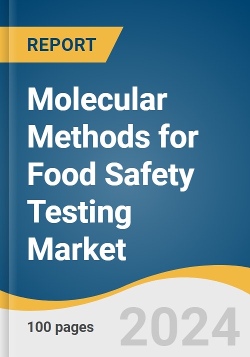 Molecular Methods for Food Safety Testing Market Size, Share and Trends ...