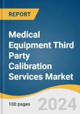 Medical Equipment Third Party Calibration Services Market Size, Share and Trends Analysis Report by End-use (Hospitals, Clinical Laboratories, Others), and Region 2024-2030- Product Image
