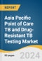 Asia Pacific Point of Care TB and Drug-Resistant TB Testing Market Size, Share and Trends Analysis Report by Test (Molecular Diagnostics, Immunoassays), End-use (Clinics and Hospitals, Diagnostic Laboratories), and Country 2024-2030 - Product Thumbnail Image