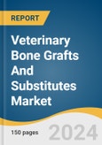 Veterinary Bone Grafts And Substitutes Market Size, Share & Trends Analysis Report By Product, By Animal Type, By Form, By Application, By Material, By End-use, By Region, And Segment Forecasts, 2025 - 2030- Product Image