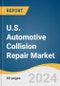 U.S. Automotive Collision Repair Market Size, Share and Trends Analysis Report by Vehicle (Light-Duty Vehicle, Heavy-Duty Vehicle), Product, Service Channels (DIY, DIFM, OE) 2024-2030 - Product Thumbnail Image
