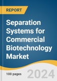 Separation Systems for Commercial Biotechnology Market Size, Share and Trends Analysis Report by Method (Conventional Methods, Modern Methods), Application (Pharmaceutical, Food & Cosmetics), and Region 2024-2030- Product Image