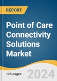 Point of Care Connectivity Solutions Market Size, Share and Trends Analysis Report by Type (Software, Services), Application, End-use (Hospitals, Diagnostic Centers, Specialty Centers, Outpatient Facilities), and Region 2024-2030- Product Image