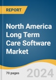 North America Long Term Care Software Market Size, Share and Trends Analysis Report by Application (HER, EMAR, Revenue Cycle Management), Mode of Delivery (Cloud-based, Web-based, on-Premise), End-use, and Country 2024-2030- Product Image