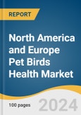 North America and Europe Pet Birds Health Market Size, Share and Trends Analysis Report by Product (Pharmaceutical, Diagnostics), Application, Distribution Channel (E-Commerce, Retail), and Region 2024-2030- Product Image