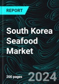 South Korea Seafood Market Forecast Report by Form, Type, Application and Company Analysis 2024-2032- Product Image