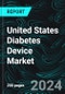 United States Diabetes Device Market Forecast Report by Types, End-user, Distribution Channel and Company Analysis 2024-2032 - Product Image