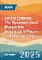 Zero to Engineer. The Unconventional Blueprint to Securing a 6-Figure Tech Career. Edition No. 1 - Product Thumbnail Image