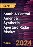 South & Central America Synthetic Aperture Radar Market Forecast to 2030 - Regional Analysis by Component, Frequency Band, Application, Platform, and Mode- Product Image