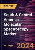 South & Central America Molecular Spectroscopy Market Forecast to 2030 - Regional Analysis by Product, Technology, and Application- Product Image