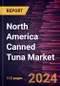 North America Canned Tuna Market Forecast to 2031 - Regional Analysis by Type, Category, and Distribution Channel - Product Thumbnail Image