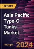 Asia Pacific Type-C Tanks Market Forecast to 2030 - Regional Analysis by Tank Type, Application, and End User- Product Image
