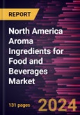 North America Aroma Ingredients for Food and Beverages Market Forecast to 2030 - Regional Analysis by Type and Application- Product Image