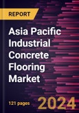 Asia Pacific Industrial Concrete Flooring Market Forecast to 2030 - Regional Analysis by Type, Application, and End-use Industry- Product Image