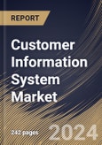 Customer Information System Market Size, Share & Trends Analysis Report By Component, By Application, By Regional Outlook and Forecast, 2024 - 2031- Product Image