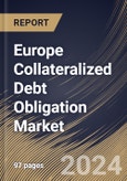 Europe Collateralized Debt Obligation Market Size, Share & Trends Analysis Report By Type, By Application, By Country and Growth Forecast, 2024 - 2031- Product Image