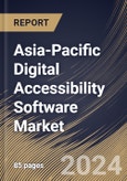 Asia-Pacific Digital Accessibility Software Market Size, Share & Trends Analysis Report By Offering, By Enterprise Size, By Country and Growth Forecast, 2024 - 2031- Product Image