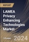 LAMEA Privacy Enhancing Technologies Market Size, Share & Trends Analysis Report By Component, By Type, By Application, By End Use, By Country and Growth Forecast, 2024 - 2031 - Product Thumbnail Image