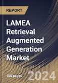 LAMEA Retrieval Augmented Generation Market Size, Share & Trends Analysis Report By Deployment, By Function, By End-use, By Application, By Country and Growth Forecast, 2024 - 2031- Product Image