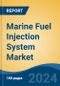 Marine Fuel Injection System Market - Global Industry Size, Share, Trends, Opportunity, and Forecast, 2019-2029F - Product Image