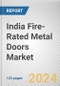 India Fire-Rated Metal Doors Market By Fire Resistance Rating, Application, End User, Infill Type, and Mechanism: Opportunity Analysis And Industry Forecast, 2023-2032 - Product Thumbnail Image