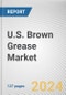 U.S. Brown Grease Market By Type, By End-Use Industry, and By Region: Global Opportunity Analysis and Industry Forecast 2022-2032. - Product Thumbnail Image