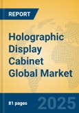 Holographic Display Cabinet Global Market Insights 2025, Analysis and Forecast to 2030, by Manufacturers, Regions, Technology, Application, Product Type- Product Image